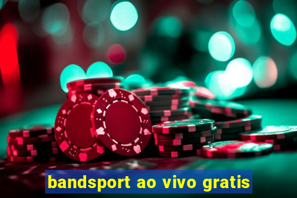 bandsport ao vivo gratis